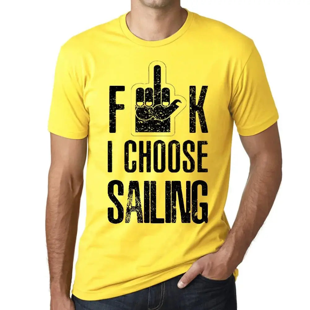 Men's Graphic T-Shirt F**k I Choose Sailin Eco-Friendly Limited Edition Short Sleeve Tee-Shirt Vintage Birthday Gift Novelty