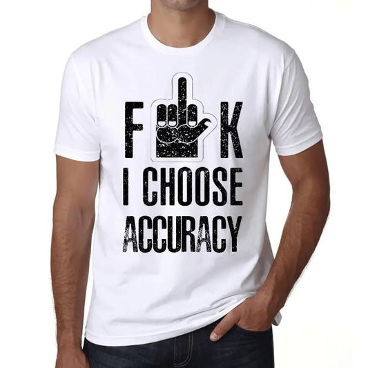 Men's Graphic T-Shirt F**k I Choose Accuracy Eco-Friendly Limited Edition Short Sleeve Tee-Shirt Vintage Birthday Gift Novelty