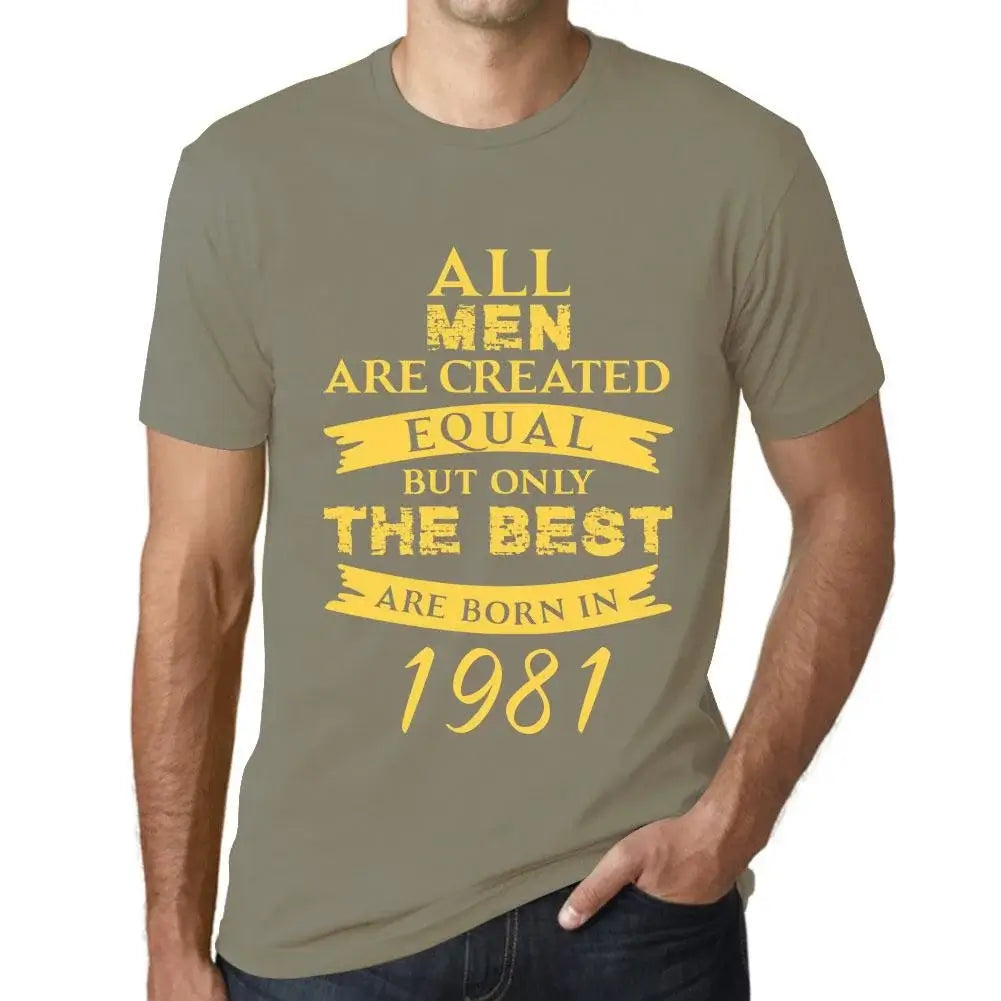 Men's Graphic T-Shirt All Men Are Created Equal but Only the Best Are Born in 1981 43rd Birthday Anniversary 43 Year Old Gift 1981 Vintage Eco-Friendly Short Sleeve Novelty Tee