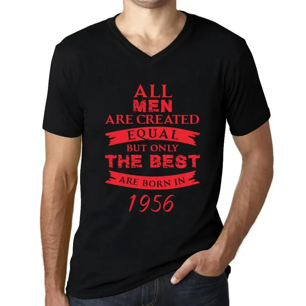 Men's Graphic T-Shirt V Neck All Men Are Created Equal but Only the Best Are Born in 1956 68th Birthday Anniversary 68 Year Old Gift 1956 Vintage Eco-Friendly Short Sleeve Novelty Tee