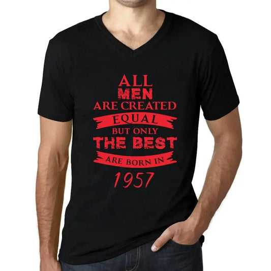 Men's Graphic T-Shirt V Neck All Men Are Created Equal but Only the Best Are Born in 1957 67th Birthday Anniversary 67 Year Old Gift 1957 Vintage Eco-Friendly Short Sleeve Novelty Tee