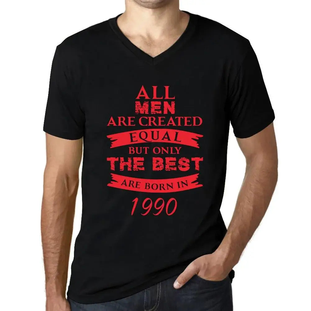 Men's Graphic T-Shirt V Neck All Men Are Created Equal but Only the Best Are Born in 1990 34th Birthday Anniversary 34 Year Old Gift 1990 Vintage Eco-Friendly Short Sleeve Novelty Tee