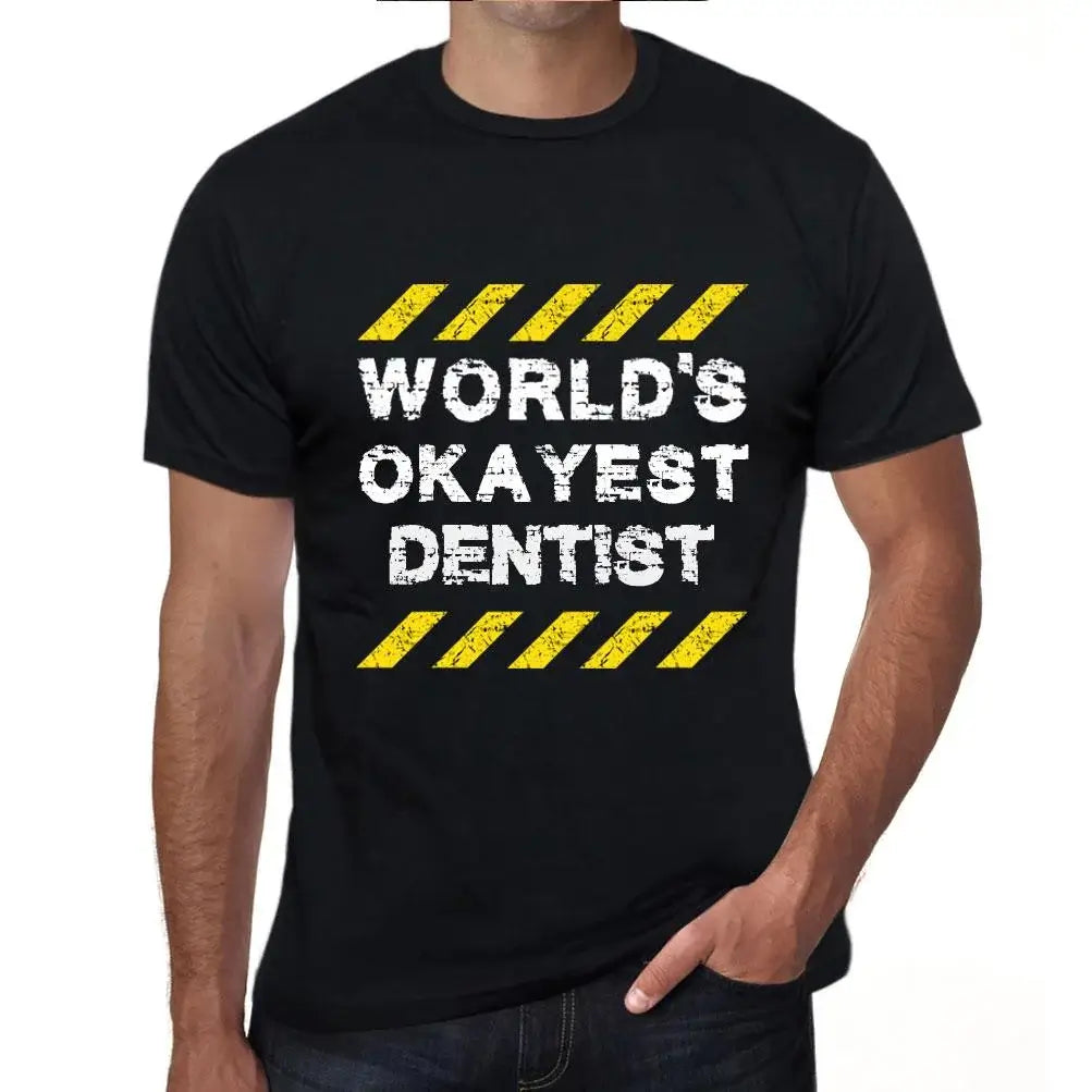 Men's Graphic T-Shirt Worlds Okayest Dentist Eco-Friendly Limited Edition Short Sleeve Tee-Shirt Vintage Birthday Gift Novelty