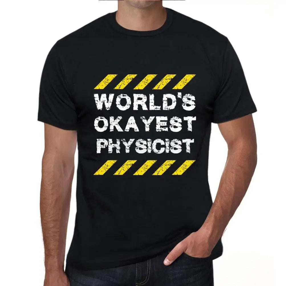 Men's Graphic T-Shirt Worlds Okayest Physicist Eco-Friendly Limited Edition Short Sleeve Tee-Shirt Vintage Birthday Gift Novelty