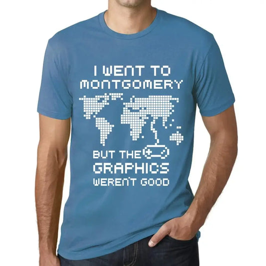 Men's Graphic T-Shirt I Went To Montgomery But The Graphics Weren’t Good Eco-Friendly Limited Edition Short Sleeve Tee-Shirt Vintage Birthday Gift Novelty