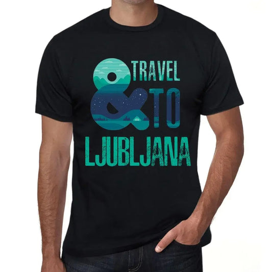 Men's Graphic T-Shirt And Travel To Ljubljana Eco-Friendly Limited Edition Short Sleeve Tee-Shirt Vintage Birthday Gift Novelty