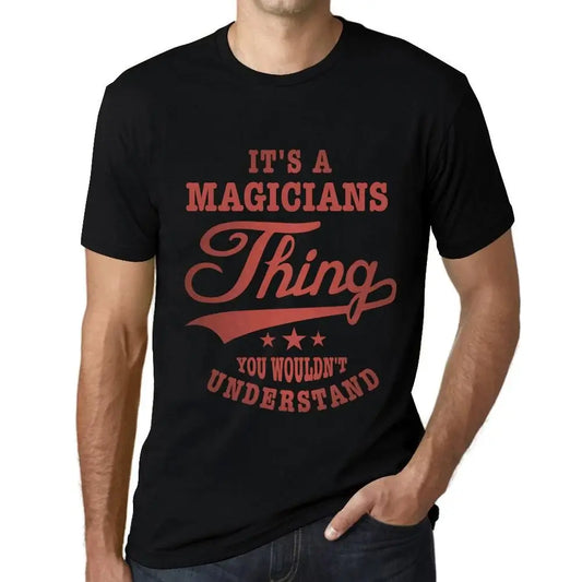 Men's Graphic T-Shirt It's A Magicians Thing You Wouldn’t Understand Eco-Friendly Limited Edition Short Sleeve Tee-Shirt Vintage Birthday Gift Novelty