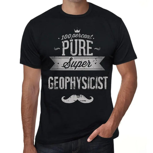 Men's Graphic T-Shirt 100% Pure Super Geophysicist Eco-Friendly Limited Edition Short Sleeve Tee-Shirt Vintage Birthday Gift Novelty