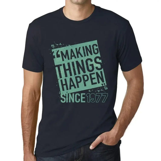 Men's Graphic T-Shirt Making Things Happen Since 1977 47th Birthday Anniversary 47 Year Old Gift 1977 Vintage Eco-Friendly Short Sleeve Novelty Tee