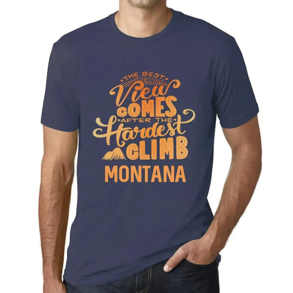 Men's Graphic T-Shirt The Best View Comes After Hardest Mountain Climb Montana Eco-Friendly Limited Edition Short Sleeve Tee-Shirt Vintage Birthday Gift Novelty