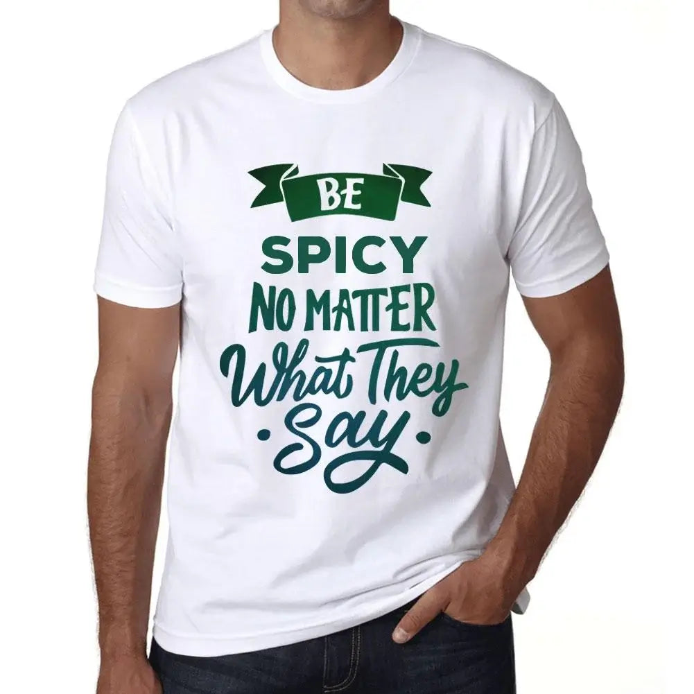 Men's Graphic T-Shirt Be Spicy No Matter What They Say Eco-Friendly Limited Edition Short Sleeve Tee-Shirt Vintage Birthday Gift Novelty