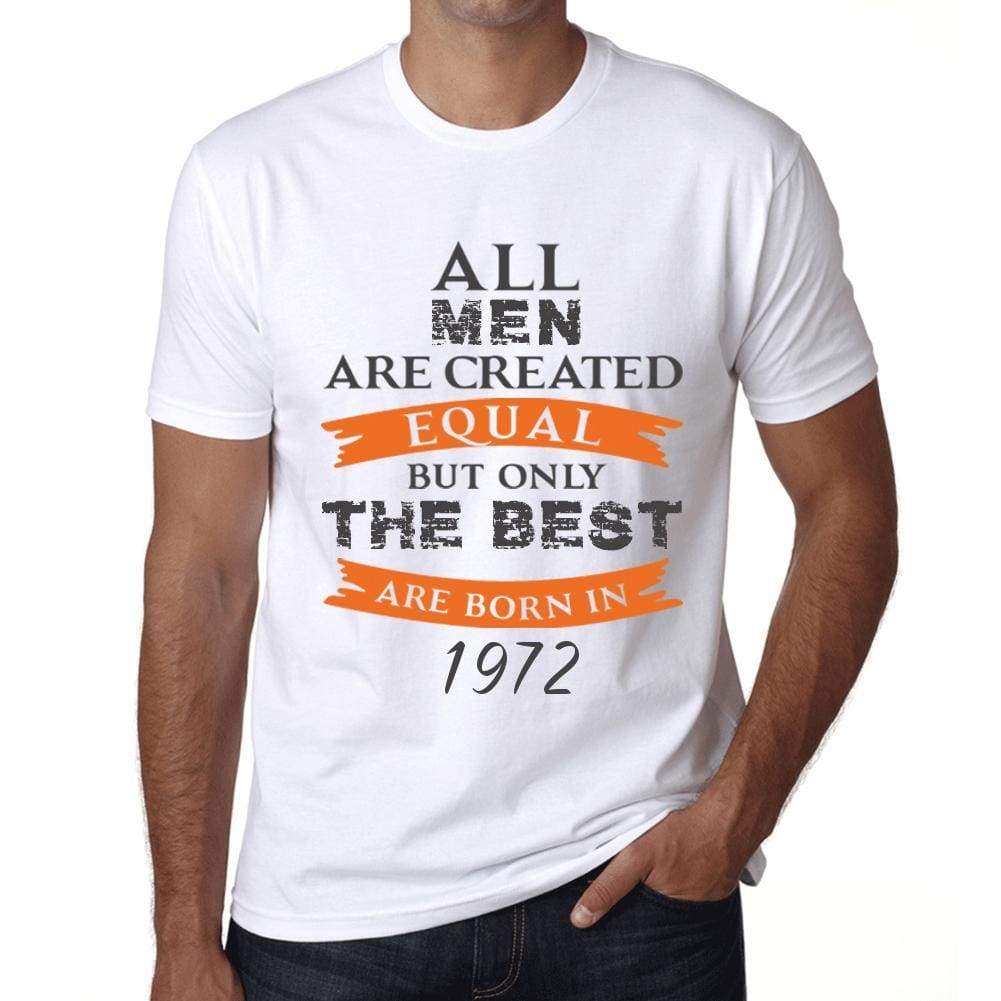 1972, Only the Best are Born in 1972 Men's T-shirt White Birthday Gift 00510 - ultrabasic-com