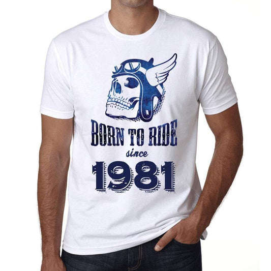 1981, Born to Ride Since 1981 Men's T-shirt White Birthday Gift 00494 - ultrabasic-com
