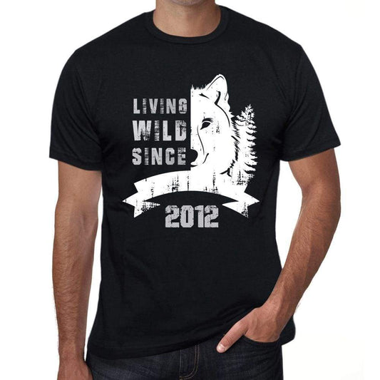 2012 Living Wild Since 2012 Mens T-Shirt Black Birthday Gift 00498 - Black / Xs - Casual
