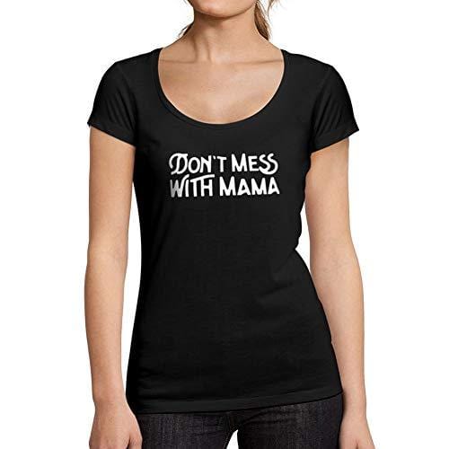 Ultrabasic - Tee-Shirt Femme col Rond Décolleté Don't Mess with Mama