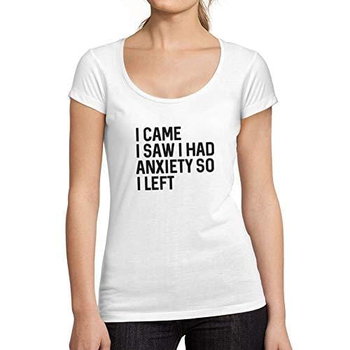 Ultrabasic - Femme Graphique I Came I Saw I Had Anxiety So I Left T-Shirt Cadeau Idées Tee Blanco