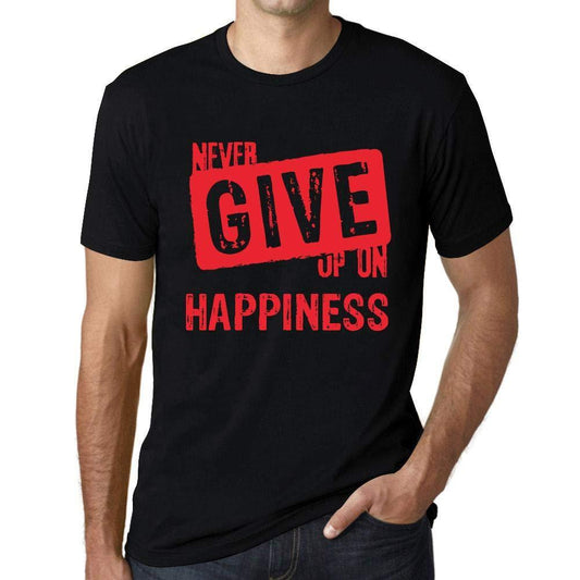 Homme T-Shirt Graphique Never Give Up on Happiness Noir Profond Texte Rouge