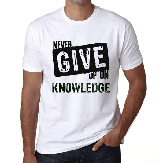 Ultrabasic Homme T-Shirt Graphique Never Give Up on Knowledge Blanc