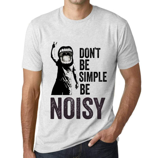 Ultrabasic Homme T-Shirt Graphique Don't Be Simple Be Noisy Blanc Chiné