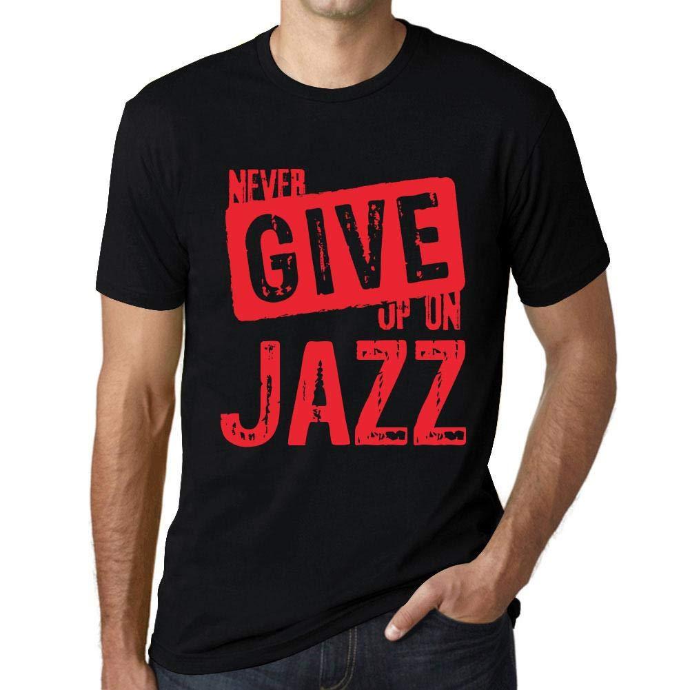 Ultrabasic Homme T-Shirt Graphique Never Give Up on Jazz Noir Profond Texte Rouge