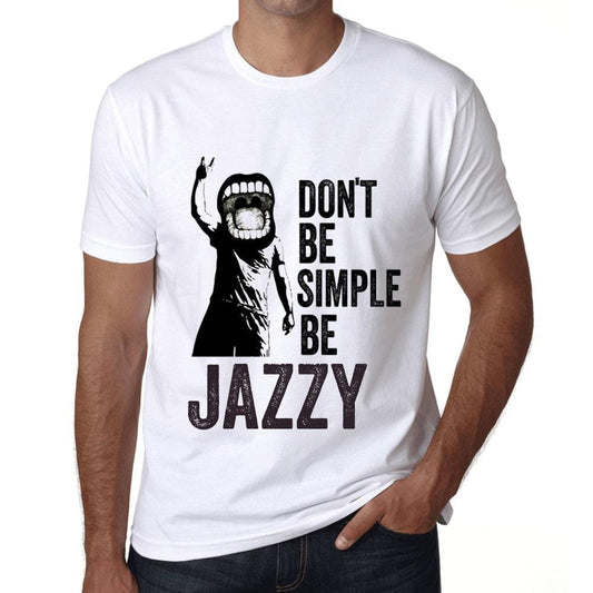 Men&rsquo;s Graphic T-Shirt Don't Be Simple Be JAZZY White - Ultrabasic