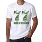 77 And Strong Men's T-shirt White Birthday Gift 00474 - Ultrabasic