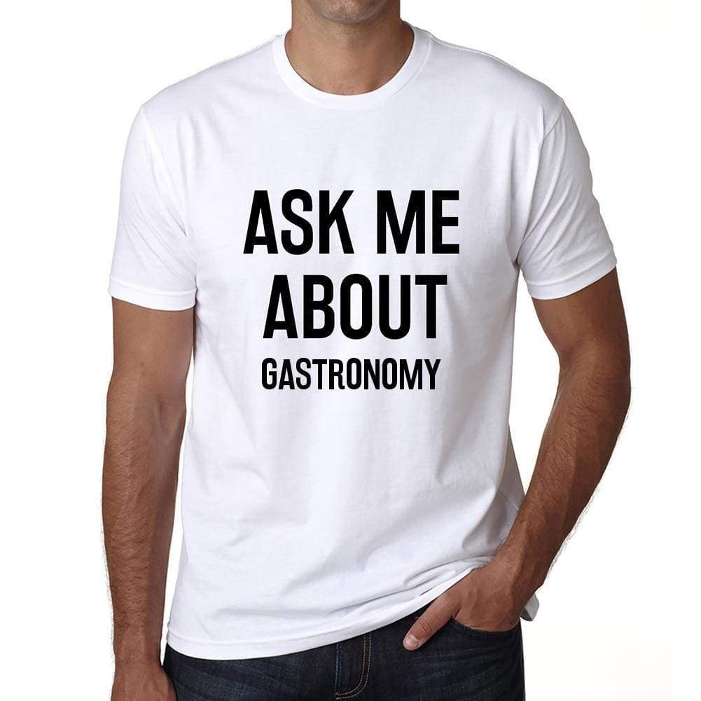 Ask Me About Gastronomy White Mens Short Sleeve Round Neck T-Shirt 00277 - White / S - Casual