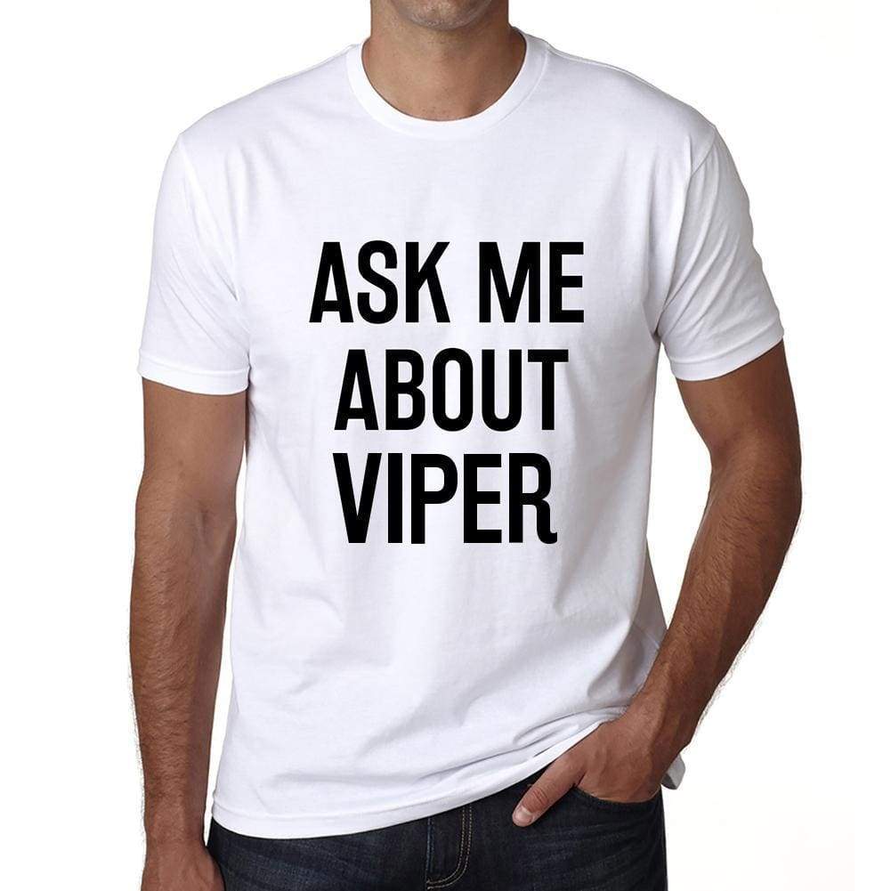 Ask Me About Viper White Mens Short Sleeve Round Neck T-Shirt 00277 - White / S - Casual