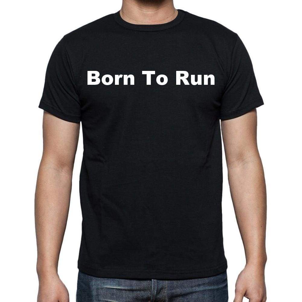 Born To Run Mens Short Sleeve Round Neck T-Shirt - Casual