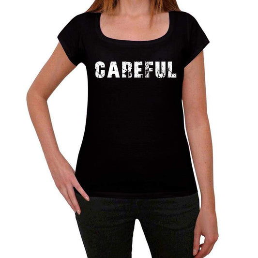 Careful Womens T Shirt Black Birthday Gift 00547 - Black / Xs - Casual