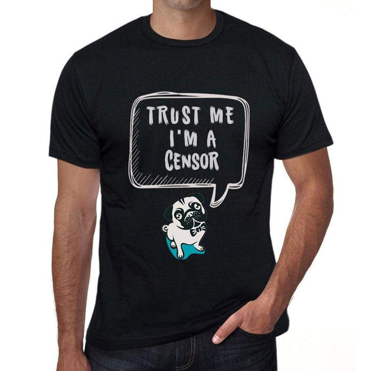 Censor Trust Me Im A Censor Mens T Shirt Black Birthday Gift 00528 - Black / Xs - Casual