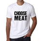 Choose Meat T-Shirt Mens White Tshirt Gift T-Shirt 00061 - White / S - Casual