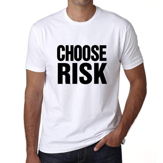 Choose Risk T-Shirt Mens White Tshirt Gift T-Shirt 00061 - White / S - Casual