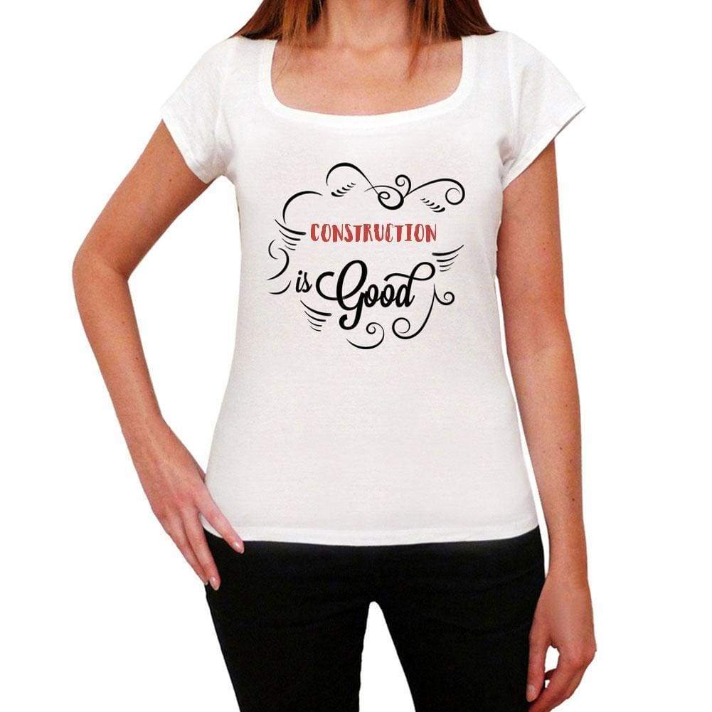 Construction Is Good Womens T-Shirt White Birthday Gift 00486 - White / Xs - Casual
