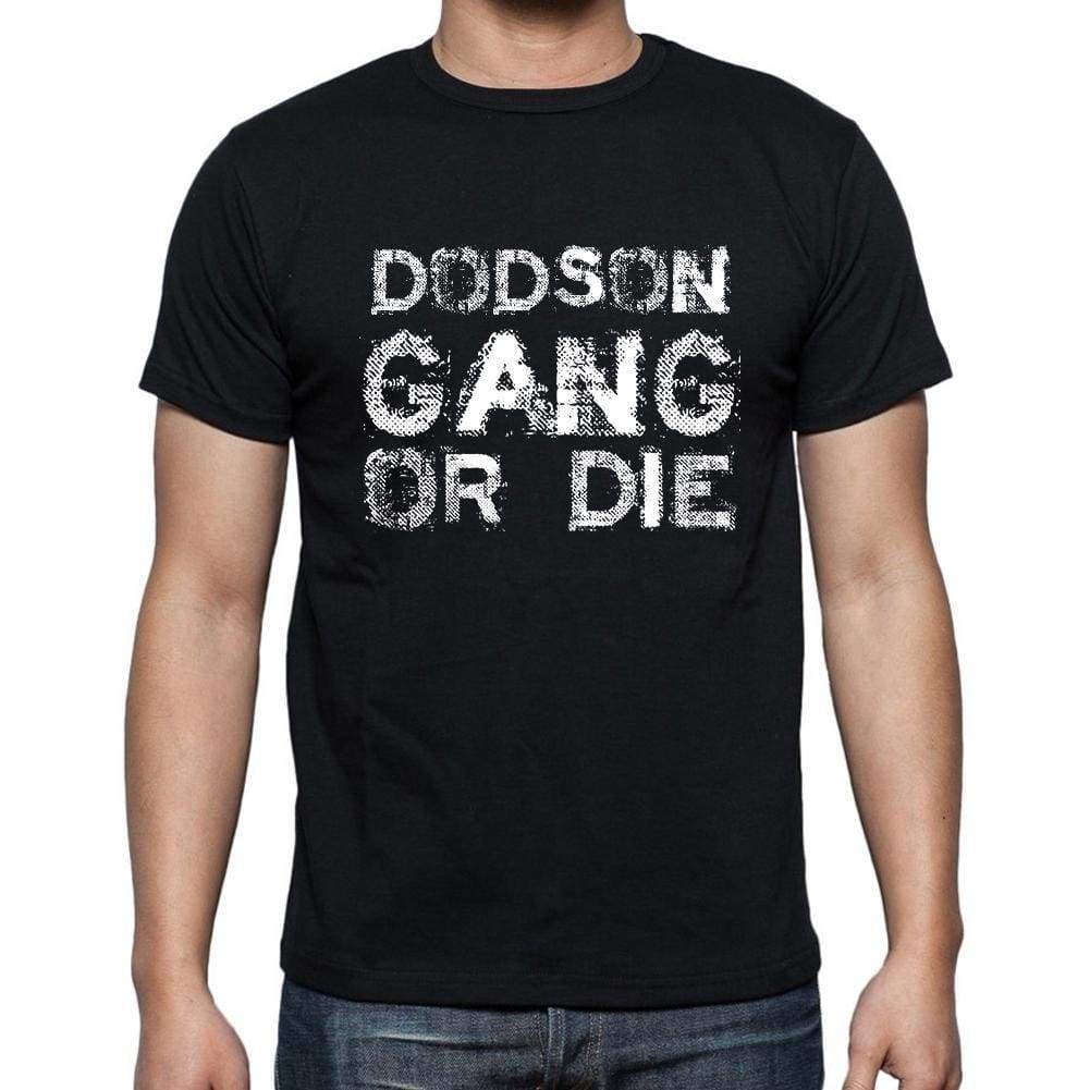 Dodson Family Gang Tshirt Mens Tshirt Black Tshirt Gift T-Shirt 00033 - Black / S - Casual