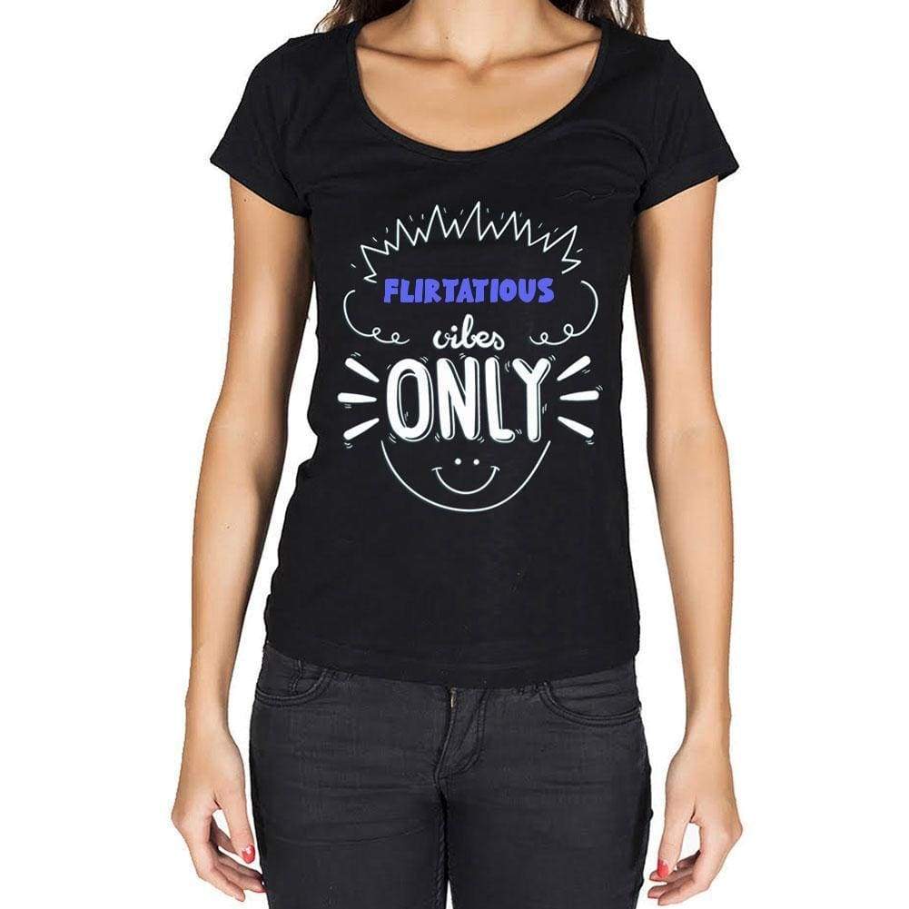 Flirtatious Vibes Only Black Womens Short Sleeve Round Neck T-Shirt Gift T-Shirt 00301 - Black / Xs - Casual