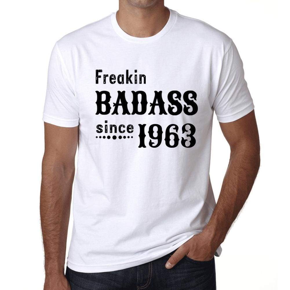 Freakin Badass Since 1963 Mens T-Shirt White Birthday Gift 00392 - White / Xs - Casual