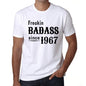 Freakin Badass Since 1967 Mens T-Shirt White Birthday Gift 00392 - White / Xs - Casual