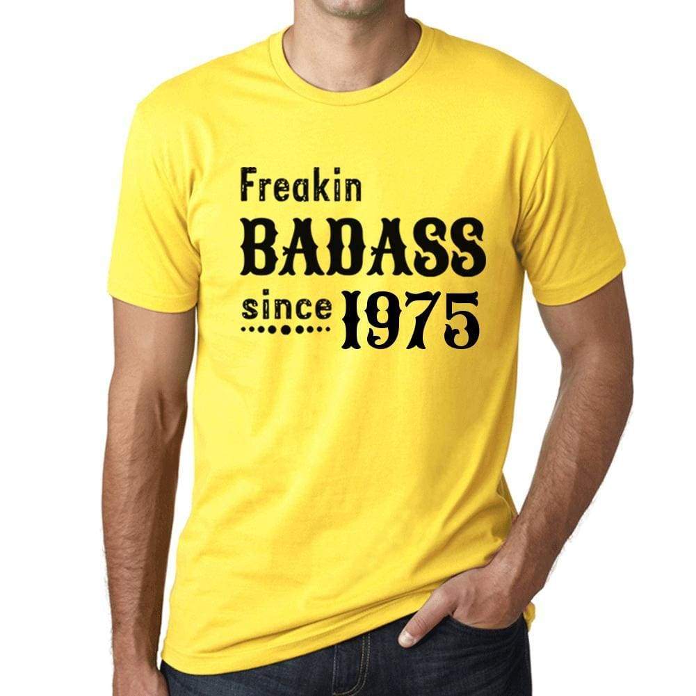 Freakin Badass Since 1975 Mens T-Shirt Yellow Birthday Gift 00396 - Yellow / Xs - Casual