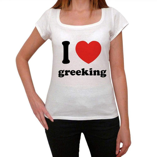 I Love Greeking Womens Short Sleeve Round Neck T-Shirt 00037 - Casual