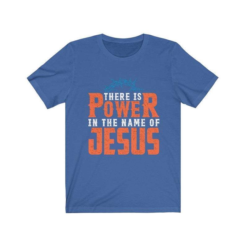 Graphic T-Shirt For Men & Women, There Is Power In The Name Of Jesus Christian Tees Church Shirt