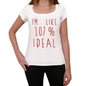 Im 100% Ideal White Womens Short Sleeve Round Neck T-Shirt Gift T-Shirt 00328 - White / Xs - Casual