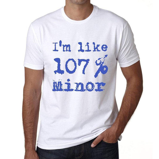 Im Like 100% Minor White Mens Short Sleeve Round Neck T-Shirt Gift T-Shirt 00324 - White / S - Casual