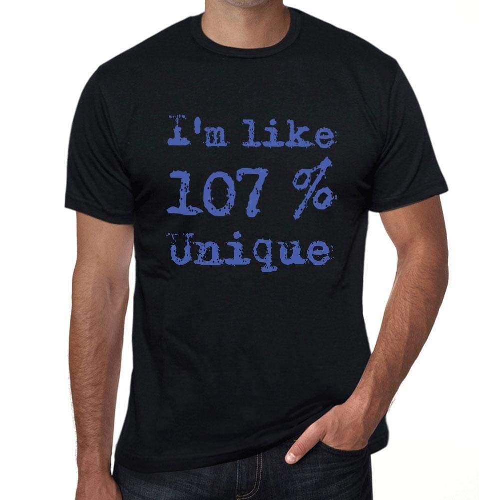 Im Like 100% Unique Black Mens Short Sleeve Round Neck T-Shirt Gift T-Shirt 00325 - Black / S - Casual