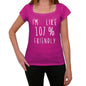Im Like 107% Friendly Pink Womens Short Sleeve Round Neck T-Shirt Gift T-Shirt 00332 - Pink / Xs - Casual