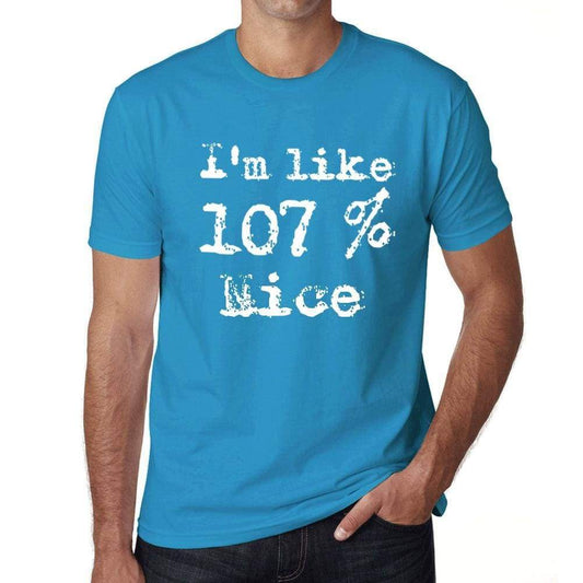 Im Like 107% Nice Blue Mens Short Sleeve Round Neck T-Shirt Gift T-Shirt 00330 - Blue / S - Casual