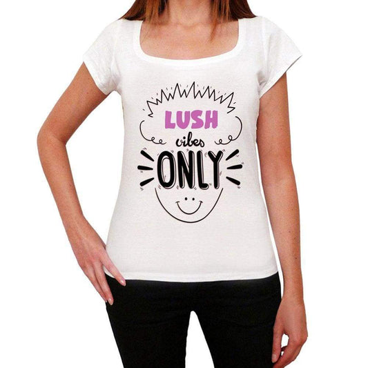 Lush Vibes Only White Womens Short Sleeve Round Neck T-Shirt Gift T-Shirt 00298 - White / Xs - Casual