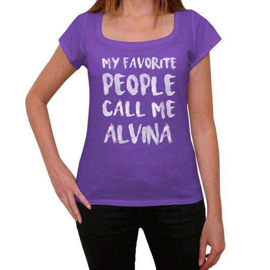 My Favorite People Call Me Alvina Womens T-Shirt Purple Birthday Gift 00381 - Purple / Xs - Casual