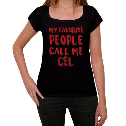 My Favorite People Call Me Cel Black Womens Short Sleeve Round Neck T-Shirt Gift T-Shirt 00371 - Black / Xs - Casual
