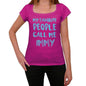 My Favorite People Call Me Immy Womens T-Shirt Pink Birthday Gift 00386 - Pink / Xs - Casual
